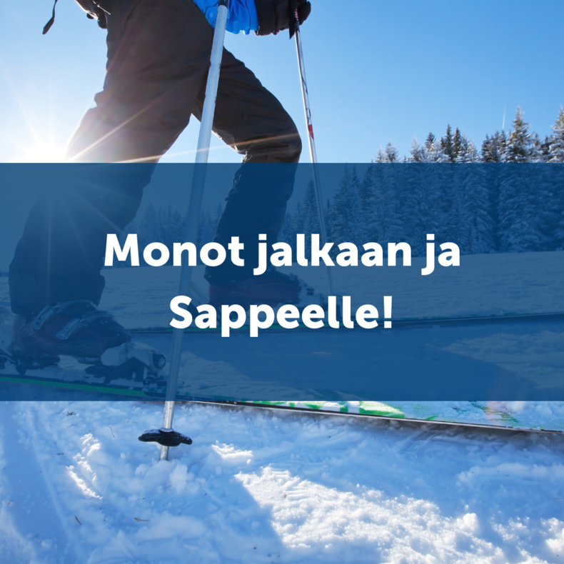 Hiihtäjä talvisessa maisemassa sekä teksti: Monot jalkaan ja Sappeelle!